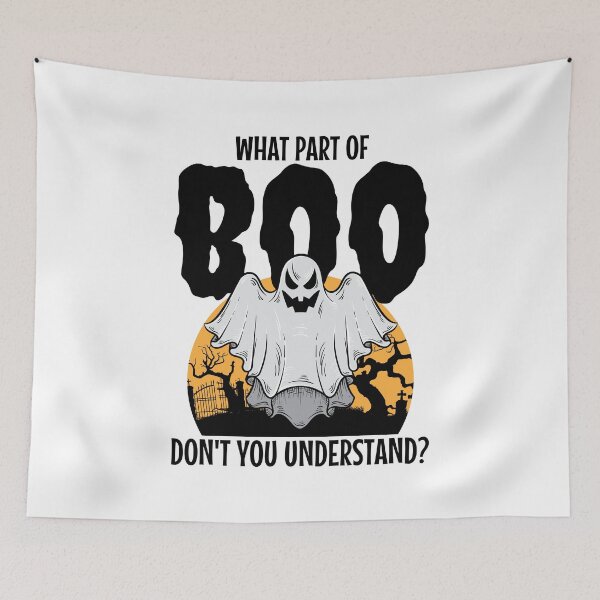 Item preview, What Part Of Boo Don’t You Understand, Funny Ghost designed and sold by Maria Garcia.