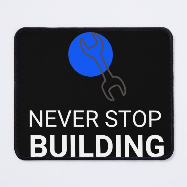 Item preview, Never Stop Building designed and sold by Oreo2020 Creations.