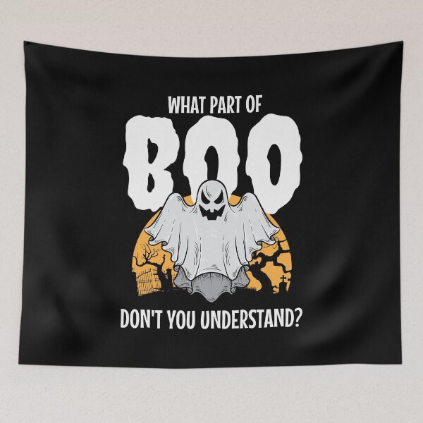 Item preview, What Part Of Boo Don’t You Understand, Halloween Ghost designed and sold by Maria Garcia.