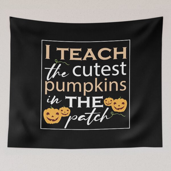 Item preview,   Halloween,I teach the cutest pumpkins in the patch,cool designed and sold by MimiouchB.