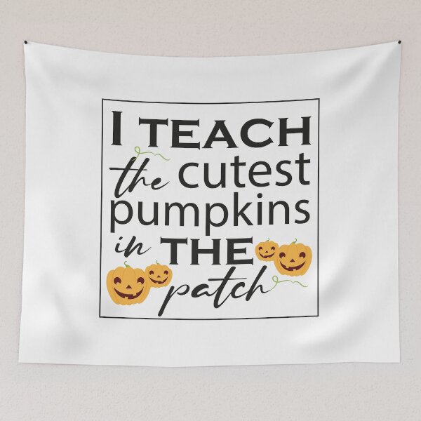 Item preview,   Halloween,I teach the cutest pumpkins in the patch,cool designed and sold by MimiouchB.