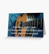 A Worship Leaders Heart Greeting Card