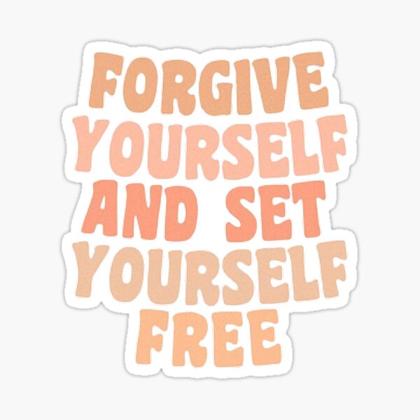 Forgive and Set Yourself Free