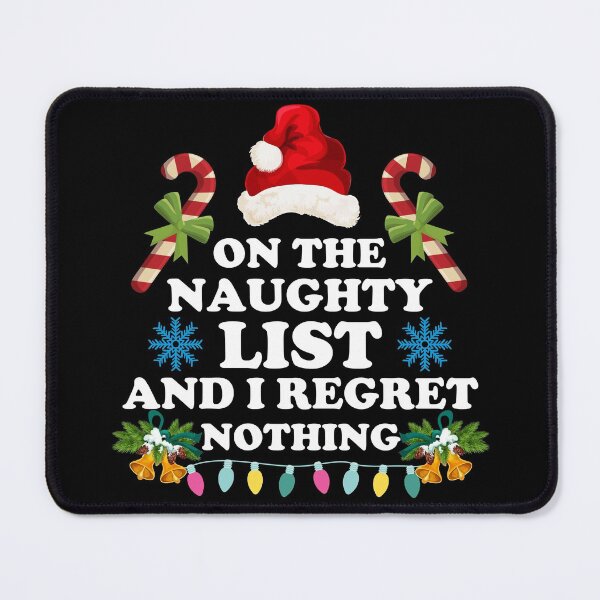 Item preview, On The Naughty List And I Regret Nothing - Funny Christmas Gift Idea designed and sold by ohmier.