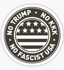No Trump • No KKK • No Fascist USA Sticker