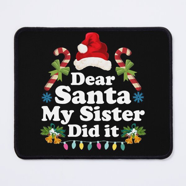 Item preview, Dear Santa My Sister Did it  - Funny Christmas Gift Idea designed and sold by ohmier.