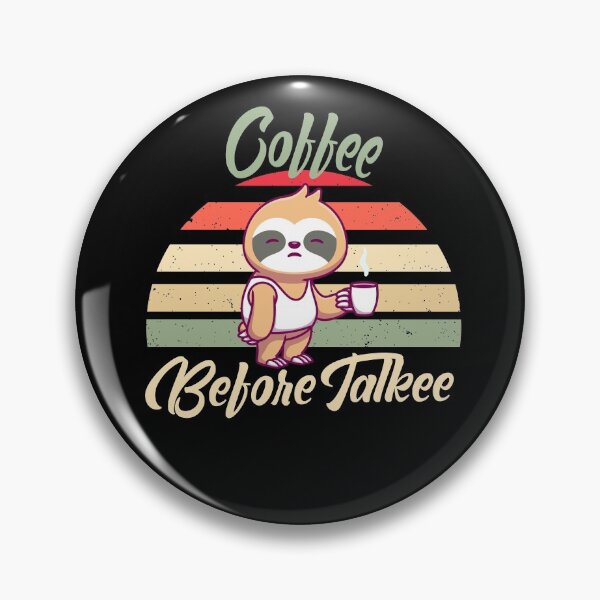 Item preview, Coffee before talkee vintage sloth - funny coffee day designed and sold by Designs Of all kinds.