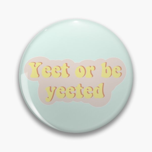 Item preview, Copy of Yeet or Be Yeeted designed and sold by RereBrit.