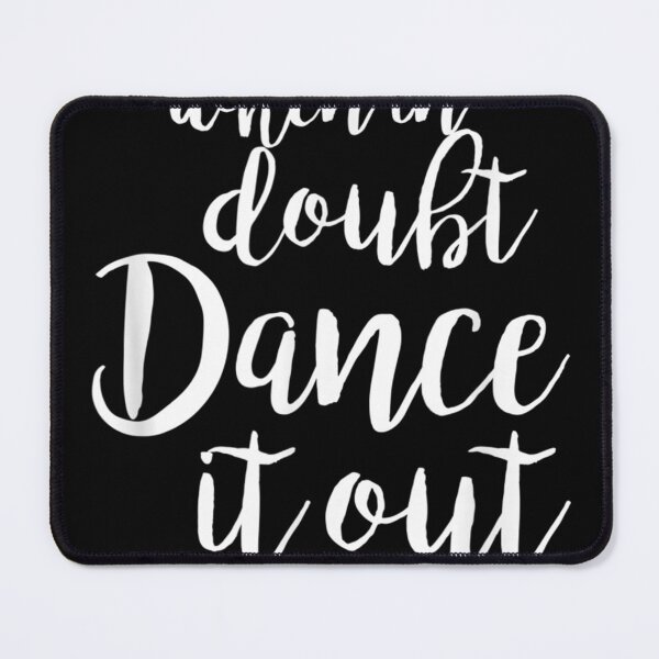 Item preview, Dance It Out Cute Dance and Dance for Dancers designed and sold by JacekshiAmra.