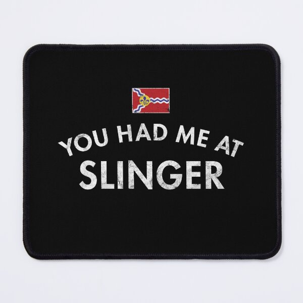 Item preview, You Had Me At Slinger designed and sold by twHistory.