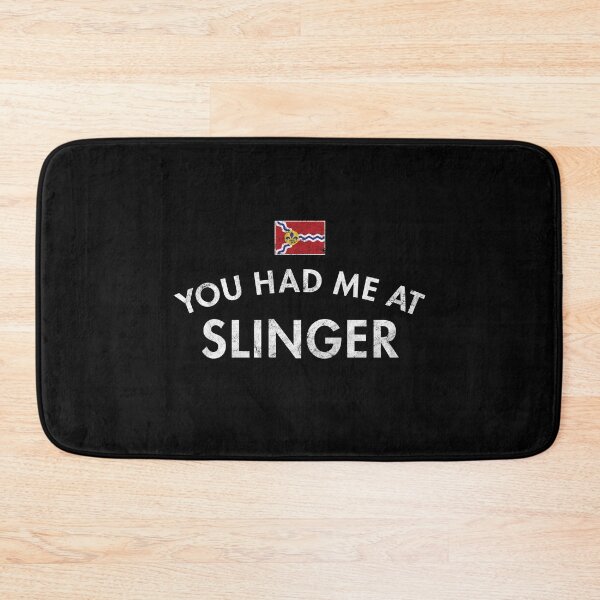 Item preview, You Had Me At Slinger designed and sold by twHistory.