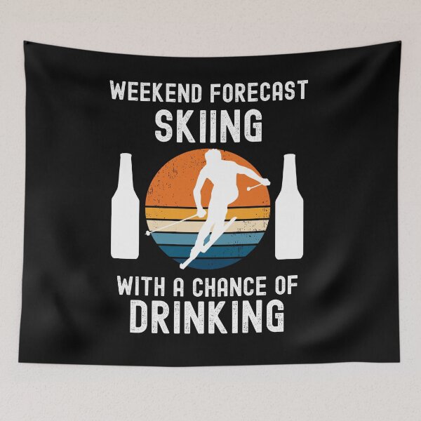 Item preview,  Weekend Forecast Skiing With A Chance Of Drinking designed and sold by liftdesign.