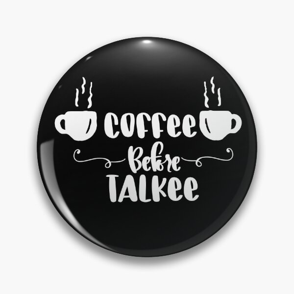Item preview, Coffee before talkee typographic - funny coffee day designed and sold by Designs Of all kinds.