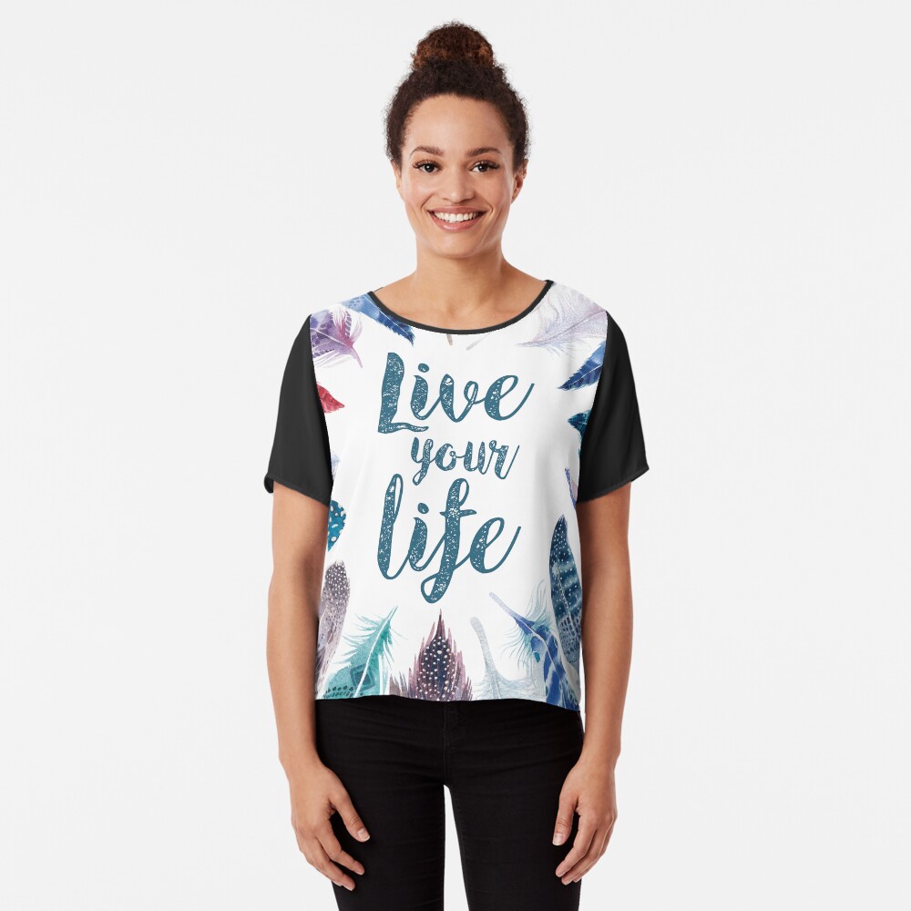 Feathers, Live your life Blusa