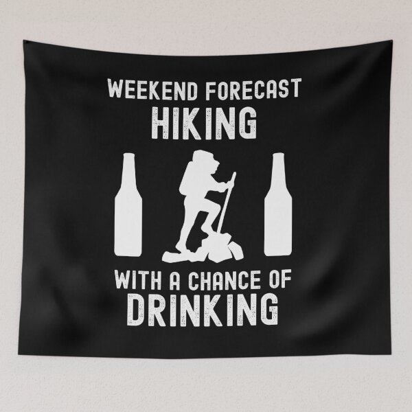 Item preview,  Weekend Forecast Hiking With A Chance Of Drinking designed and sold by liftdesign.