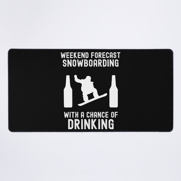 Item preview, Weekend Forecast Snowboarding With A Chance Of Drinking designed and sold by liftdesign.