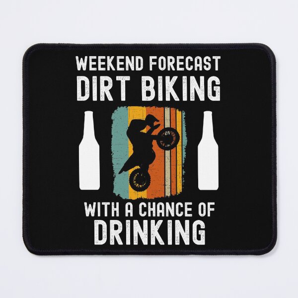 Item preview, Weekend Forecast Dirt Biking With A Chance Of Drinking designed and sold by liftdesign.