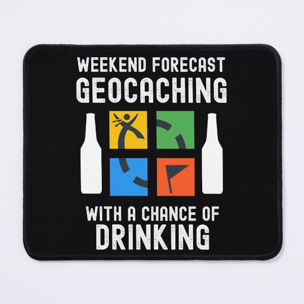 Item preview, Weekend Forecast Geocaching With A Chance Of Drinking designed and sold by liftdesign.