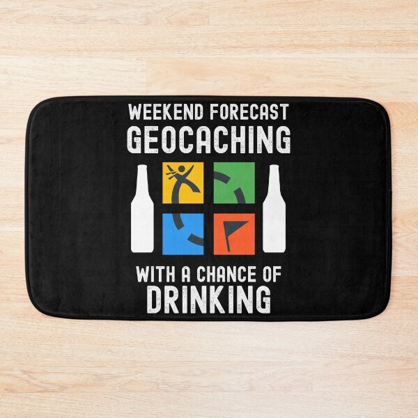 Item preview,  Weekend Forecast Geocaching With A Chance Of Drinking designed and sold by liftdesign.