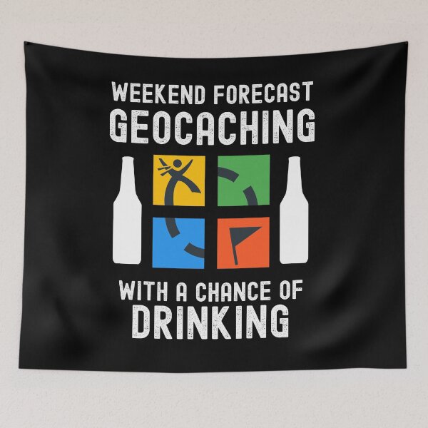 Item preview,  Weekend Forecast Geocaching With A Chance Of Drinking designed and sold by liftdesign.