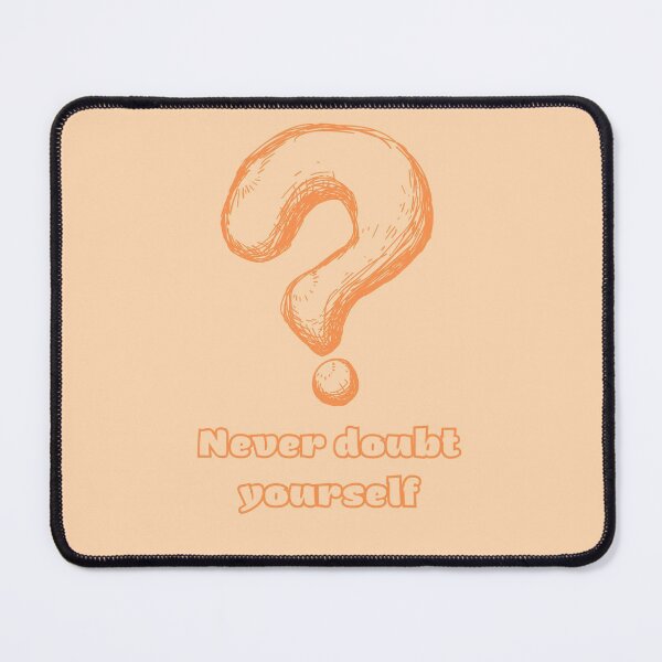Item preview, Never doubt yourself designed and sold by Boleirov.