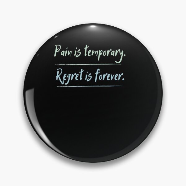 Item preview, Pain is temporary Regret is forever designed and sold by Boleirov.