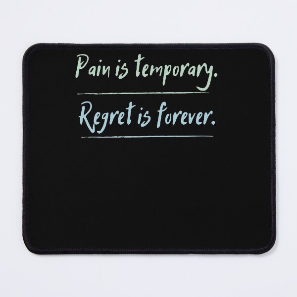 Item preview, Pain is temporary Regret is forever designed and sold by Boleirov.