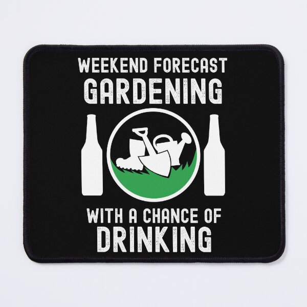 Item preview, Weekend Forecast Gardening With A Chance Of Drinking designed and sold by liftdesign.