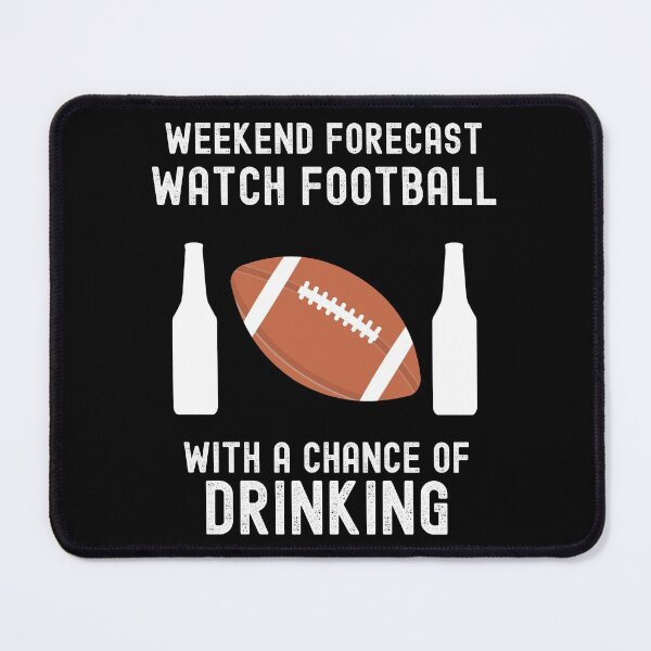Item preview, Weekend Forecast FootballWith A Chance Of Drinking designed and sold by liftdesign.