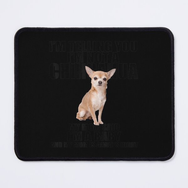 Item preview, Chihuahua Dog Im telling you Im not a Chihuahua designed and sold by MiloszshiZse.