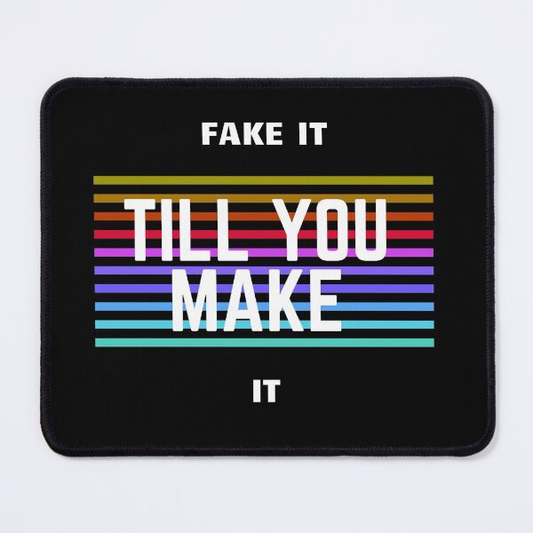 Item preview, Fake It Till You Make It designed and sold by MYNTLYF.