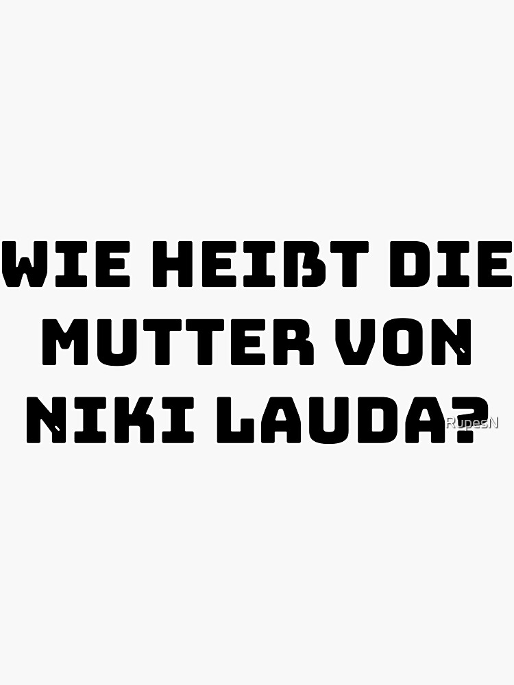 "Wie heißt die Mutter von Niki Lauda?" Sticker for Sale by RupesN Redbubble