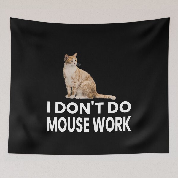 Item preview, I Don't Do Mousework Funny Pampered Cat designed and sold by ZiesMerch.