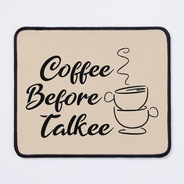 Item preview, Coffee before talkee - Funny coffee quotes - Coffee lovers gift for international coffee day designed and sold by Alice-Elgawi.