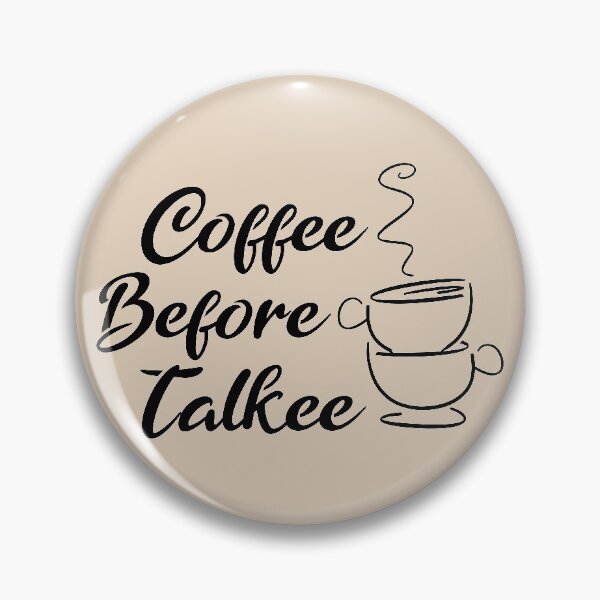 Item preview, Coffee before talkee - Funny coffee quotes - Coffee lovers gift for international coffee day designed and sold by Alice-Elgawi.