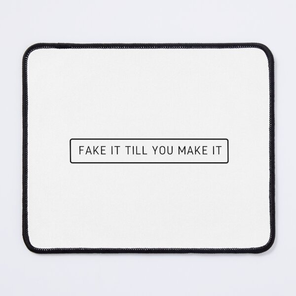 Item preview, Fake It Till You Make It designed and sold by MYNTLYF.