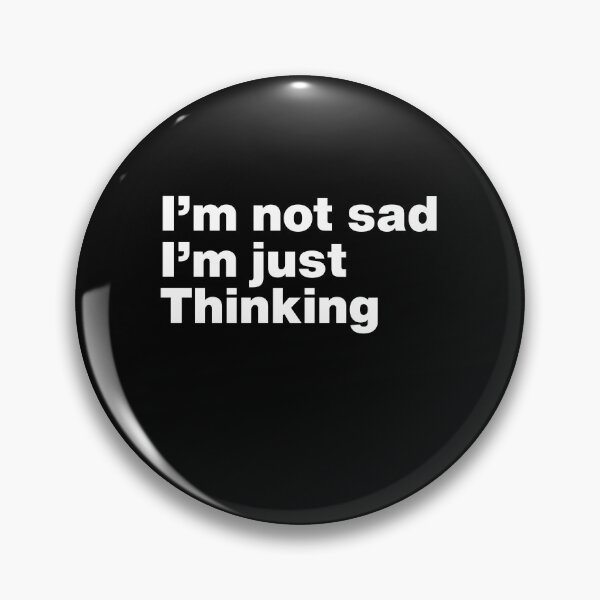 Item preview, I'm not sad i'm just thinking - By Asdev designed and sold by asdev.