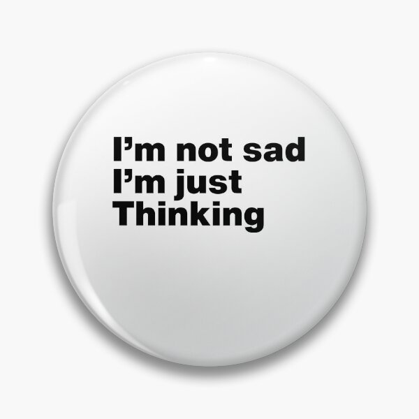 Item preview, I'm not sad i'm just thinking - By Asdev designed and sold by asdev.