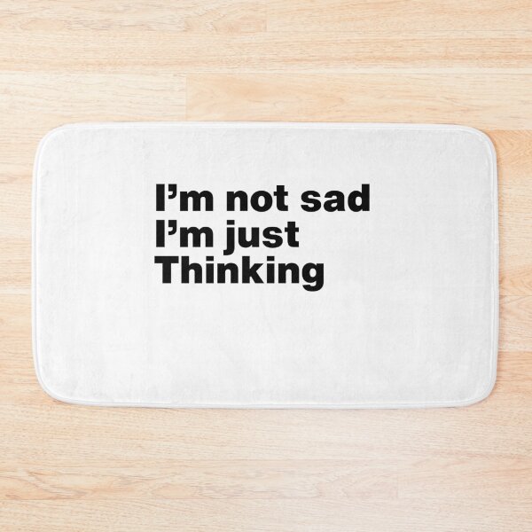 Item preview, I'm not sad i'm just thinking - By Asdev designed and sold by asdev.