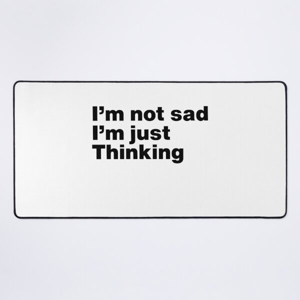 Item preview, I'm not sad i'm just thinking - By Asdev designed and sold by asdev.