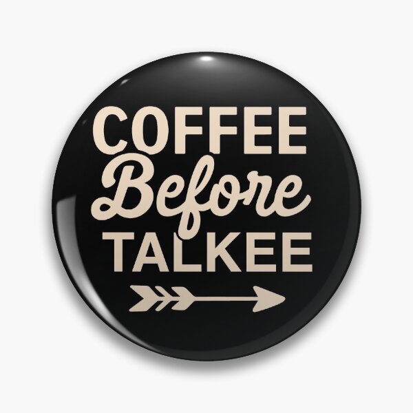 Item preview, Coffee before talkee - funny coffee day designed and sold by Designs Of all kinds.