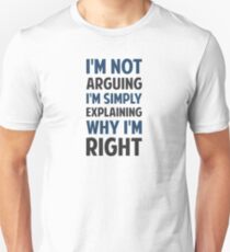 I'm Not Arguing I'm Explaining Unisex T-Shirt