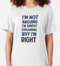 I'm Not Arguing I'm Explaining Slim Fit T-Shirt