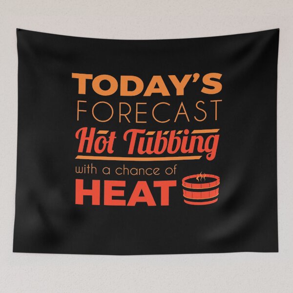 Item preview, Funny Hot Tub Forecast Relax Spa Sauna Party Hot Water Bath designed and sold by quicktees.