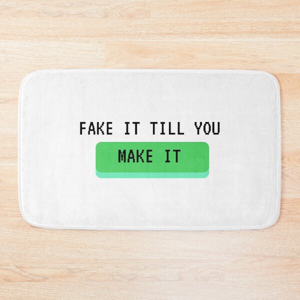 Item preview, Fake It Till You Make It designed and sold by MYNTLYF.