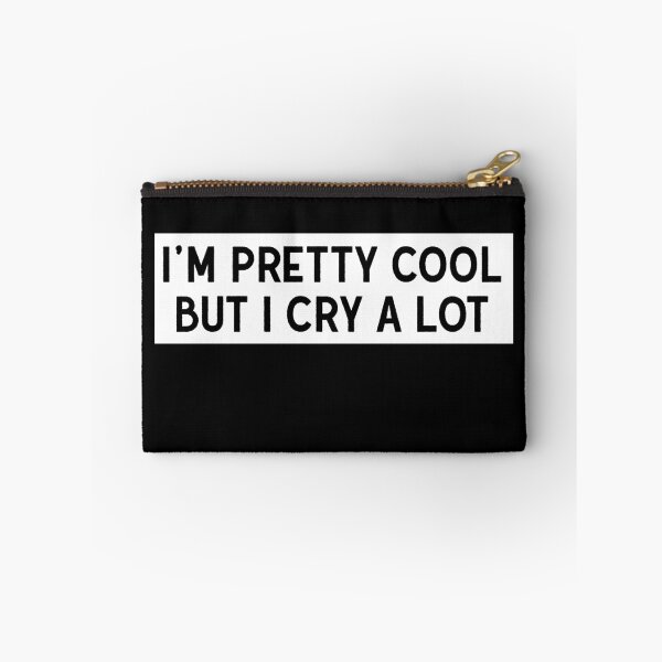 Item preview, I'm Pretty Cool But I Cry a Lot Funny designed and sold by anass002.