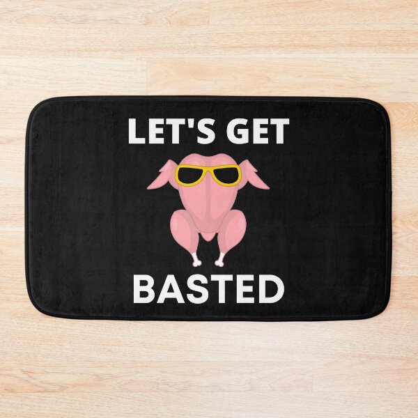 Item preview, Let's Get Basted, 420, Turkey, Funny Christmas Thanksgiving  designed and sold by GrabYourBuzz.
