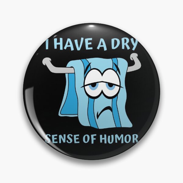 Item preview, I have a dry sense of humor designed and sold by Caregiverology.