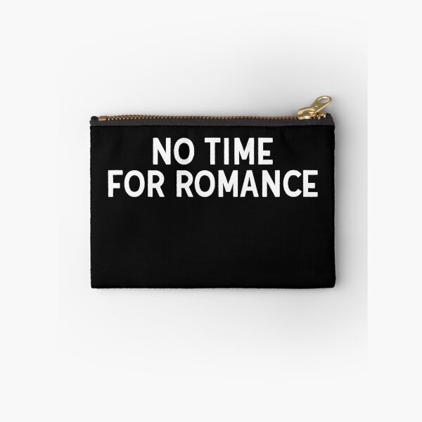 Item preview, No Time For Romance Quote designed and sold by anass002.