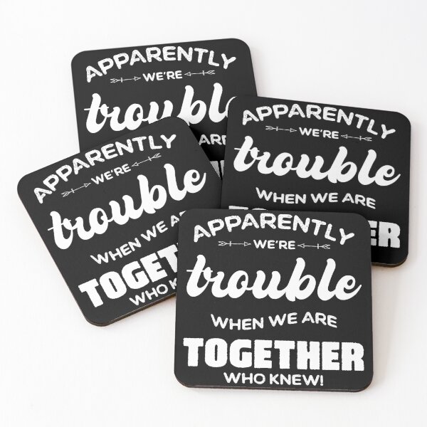 Item preview, Apparently We're Trouble When We Are Together Who Knew designed and sold by ambaart.